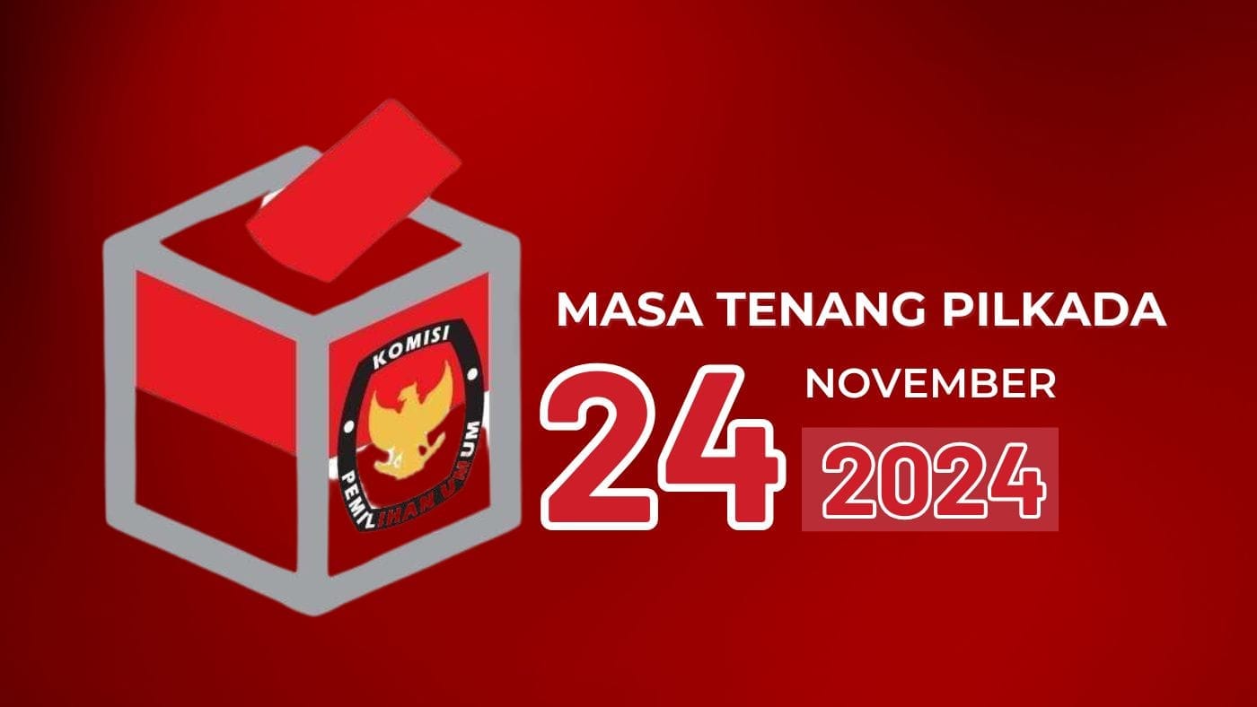 2024 MASA TENANG PILKADA 24 NOVEMBER