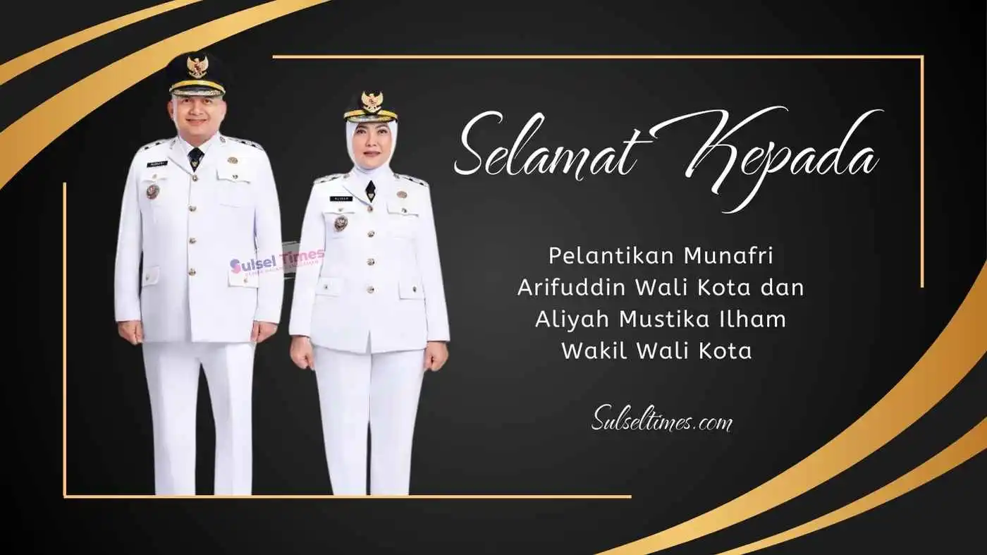 Sulsel Times Mengucapkan Selamat atas Pelantikan Munafri Arifuddin dan Aliyah Mustika Ilham Sebagai Wali Kota dan Wakil Wali Kota Makassar